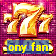 ony fan